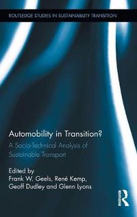 Cover image for Automobility in Transition?: A Socio-Technical Analysis of Sustainable Transport