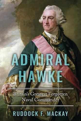 Cover image for Admiral Hawke: Britain's Greatest Forgotten Naval Commander