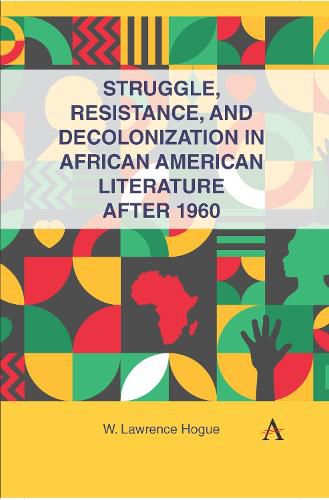 Cover image for Struggle, Resistance, and Decolonization in African American Literature after 1960
