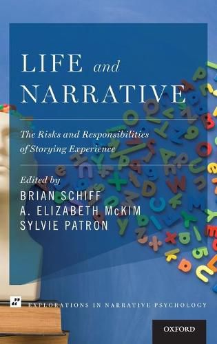 Life and Narrative: The Risks and Responsibilities of Storying Experience