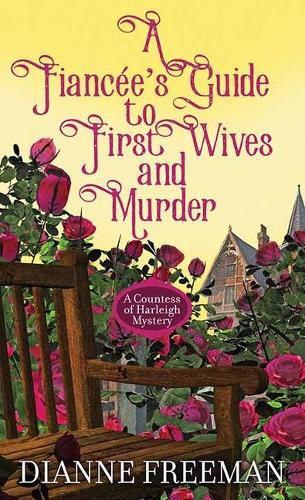 A Fianc E's Guide to First Wives and Mur: A Countess of Harleigh Mystery
