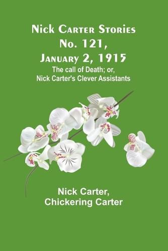 Nick Carter Stories No. 121, January 2, 1915