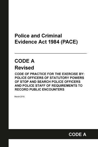 Cover image for PACE Code A: Police and Criminal Evidence Act 1984 Codes of Practice