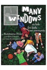 Cover image for Many Windows: Six Kids, Five Faiths, One Community