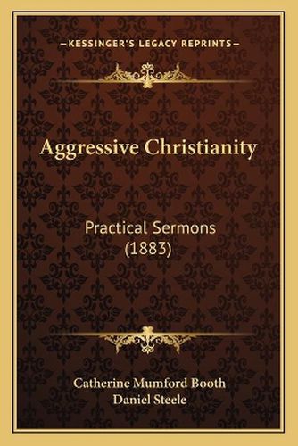 Aggressive Christianity: Practical Sermons (1883)