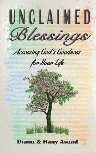 Cover image for Unclaimed Blessings: Accessing God's Goodness for Your Life