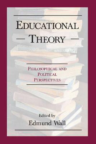 Cover image for Educational Theory: Philosophical and Political Perspectives