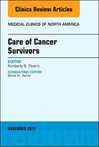Cover image for Care of Cancer Survivors, An Issue of Medical Clinics of North America