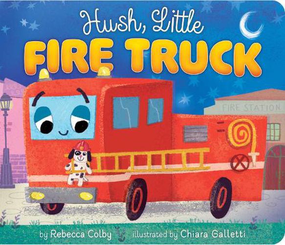 Cover image for Hush, Little Fire Truck