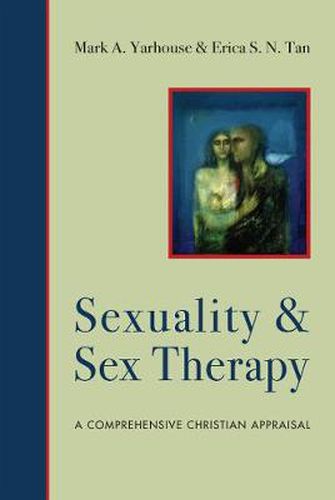 Cover image for Sexuality and Sex Therapy - A Comprehensive Christian Appraisal