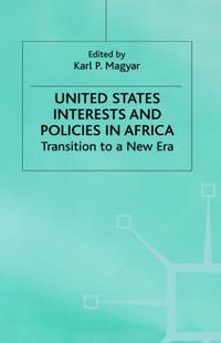 Cover image for United States Interests and Policies in Africa: Transition to a New Era