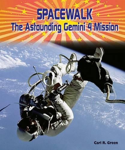 Cover image for Spacewalk: The Astounding Gemini 4 Mission