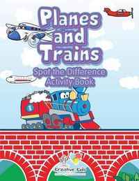 Cover image for Planes and Trains Spot the Difference Activity Book