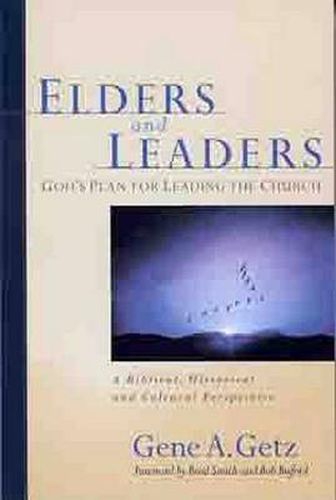 Cover image for Elders & Leaders, God's Plan for Leading the Church: A Biblical, Historical and Cultural Perspective