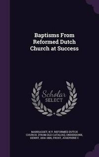 Cover image for Baptisms from Reformed Dutch Church at Success