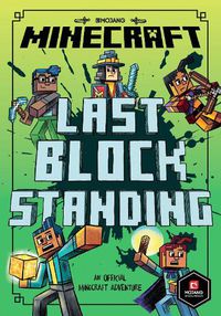 Cover image for Minecraft: Last Block Standing (Woodsword Chronicles #6)