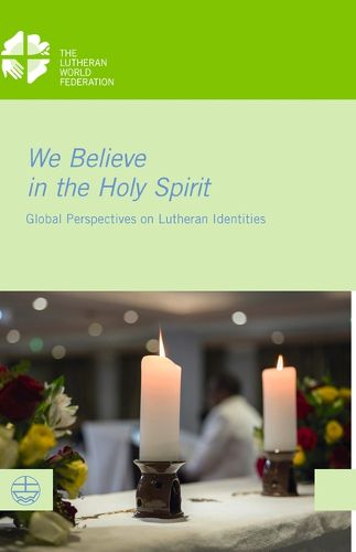 Cover image for We Believe in the Holy Spirit: Global Perspectives on Lutheran Identities