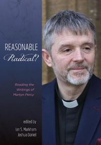 Cover image for Reasonable Radical?: Reading the Writings of Martyn Percy