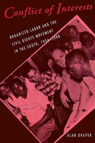 Conflict of Interests: Organized Labor and the Civil Rights Movement in the South, 1954-1968