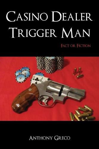 Cover image for Casino Dealer Trigger Man: Fact or Fiction