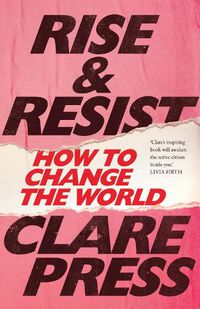 Cover image for Rise & Resist: How to Change the World