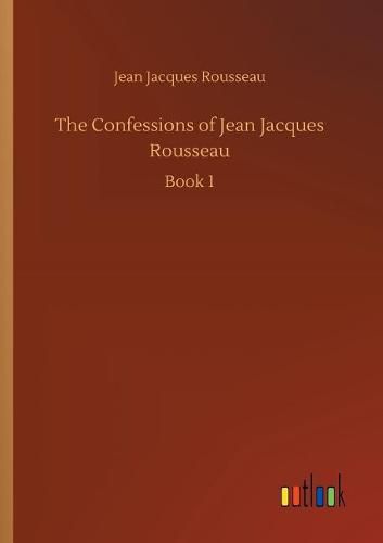 The Confessions of Jean Jacques Rousseau