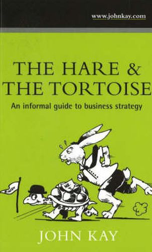 Hare & the Tortoise: An Informal Guide to Business Strategy