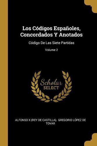 Cover image for Los Codigos Espanoles, Concordados Y Anotados