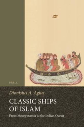 Cover image for Classic Ships of Islam: From Mesopotamia to the Indian Ocean