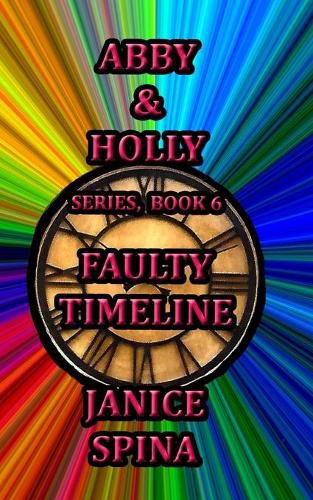 Abby & Holly Series, Book 6: Faulty Timeline