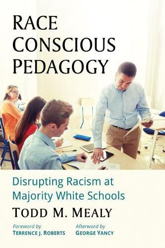 Cover image for Race Conscious Pedagogy: Disrupting Racism at Majority White Schools