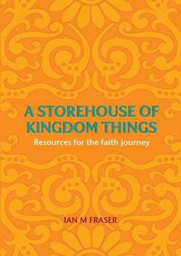 A Storehouse of Kingdom Things: Resources for the Faith Journey