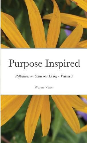 Cover image for Purpose Inspired: Reflections on Conscious Living - Volume 3