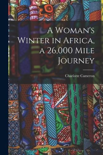 A Woman's Winter in Africa, a 26,000 Mile Journey