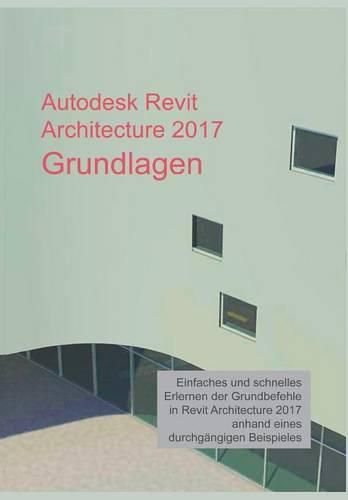 Cover image for Autodesk Revit Architecture 2017 Grundlagen