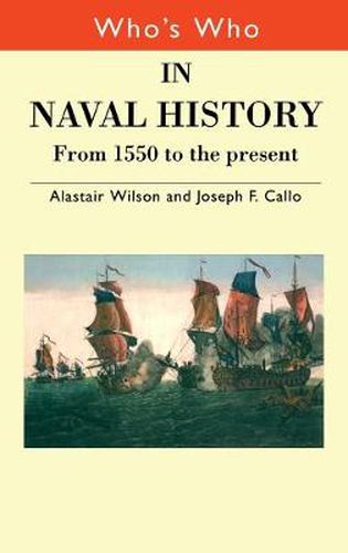 Cover image for Who's Who in Naval History: From 1550 to the present