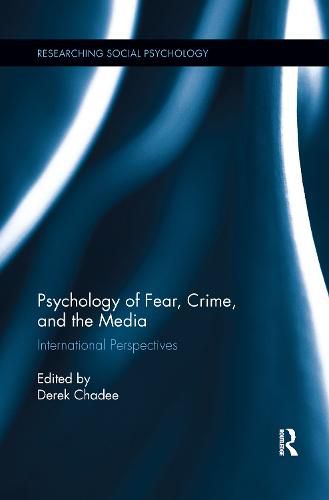 Cover image for Psychology of Fear, Crime and the Media: International Perspectives