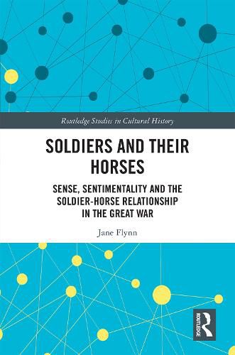 Soldiers and their Horses: Sense, Sentimentality and the Soldier-Horse Relationship in The Great War