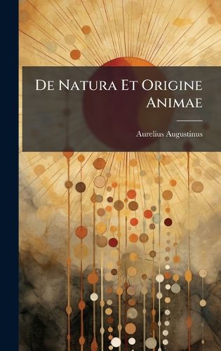 Cover image for De Natura Et Origine Animae
