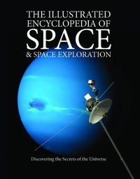 Cover image for The Illustrated Encyclopedia of Space & Space Exploration: Discovering the Secrets of the Universe