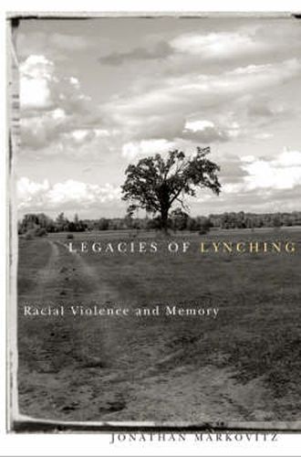 Cover image for Legacies Of Lynching: Racial Violence And Memory