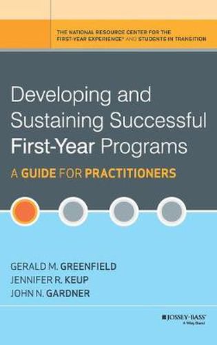 Developing and Sustaining Successful First-Year Programs: A Guide for Practitioners