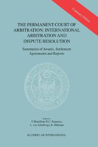 Cover image for The Permanent Court of Arbitration: International Arbitration and Dispute Resolution: Summaries of Awards, Settlement Agreements and Reports