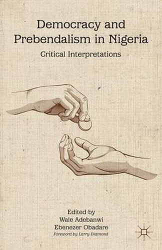 Cover image for Democracy and Prebendalism in Nigeria: Critical Interpretations