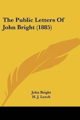 Cover image for The Public Letters of John Bright (1885)
