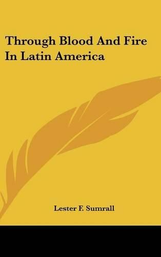 Through Blood and Fire in Latin America