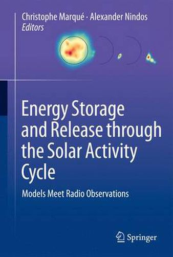 Cover image for Energy Storage and Release through the Solar Activity Cycle: Models Meet Radio Observations