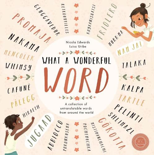 Cover image for What a Wonderful Word: A Collection of Untranslatables from Around the World