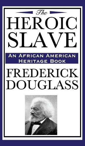 Cover image for The Heroic Slave (an African American Heritage Book)