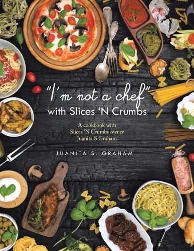 Cover image for "I'm not a chef" with Slices 'N Crumbs